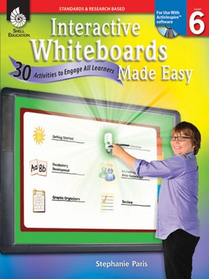 cover image of Interactive Whiteboards Made Easy: 30 Activities to Engage All Learners: Level 6 (ActivInspire Software)